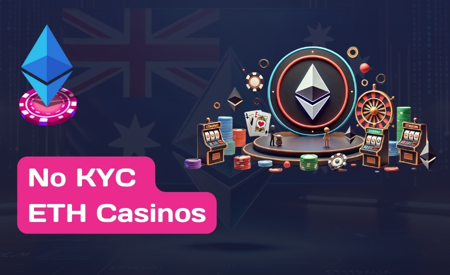 No KYC Ethereum Casinos Australia